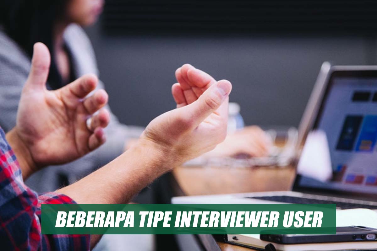 Beberapa Tipe Interviewer User yang Wajib Kamu Ketahui saat Melakukan Interview Kerja