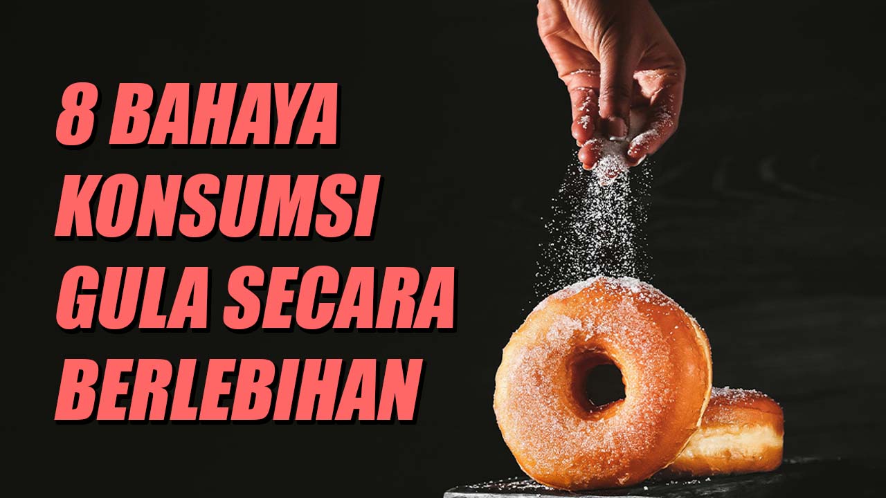 Bukan Hanya Diabetes! Ini 8 Bahaya Konsumsi Gula Secara Berlebihan