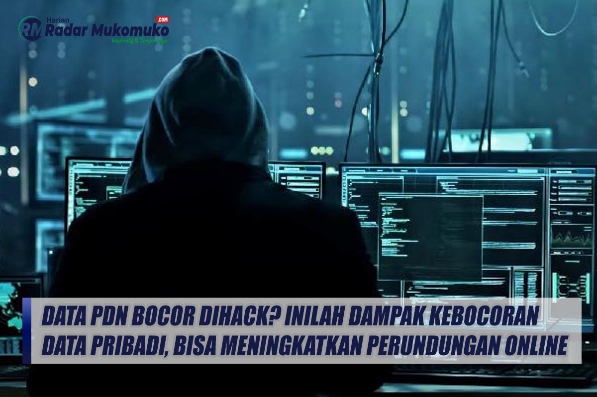 Data PDN Bocor Dihack? Inilah Dampak Kebocoran Data Pribadi, Bisa Meningkatkan Perundungan Online