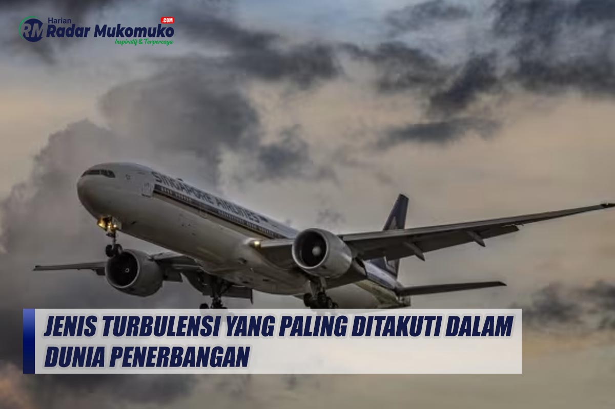 Mengenal Clear Air Turbulence, Jenis Turbulensi yang Paling Ditakuti Dalam Dunia Penerbangan