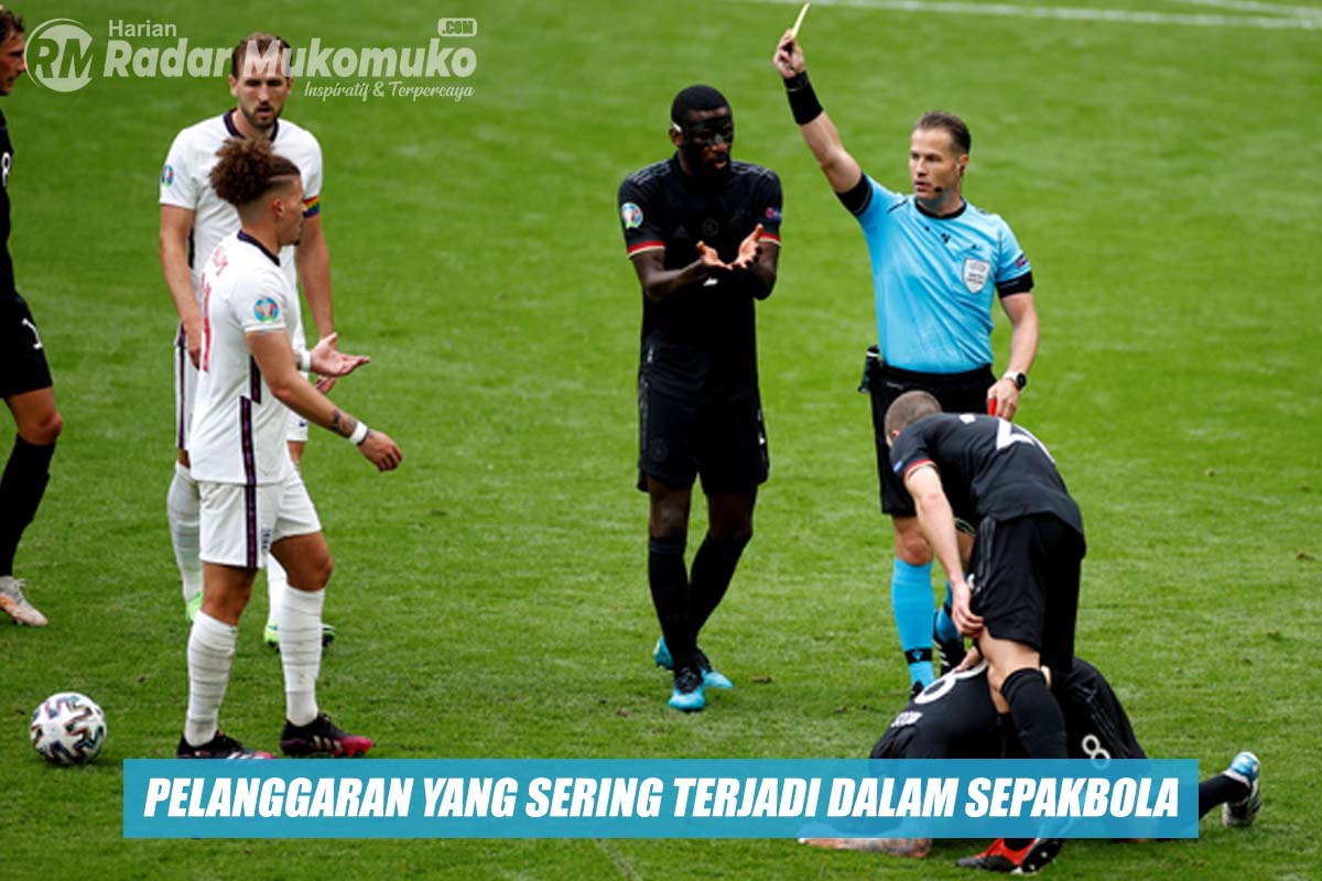 Ada 2 Pelanggaran yang Sering Terjadi Dalam Permainan Sepak Bola