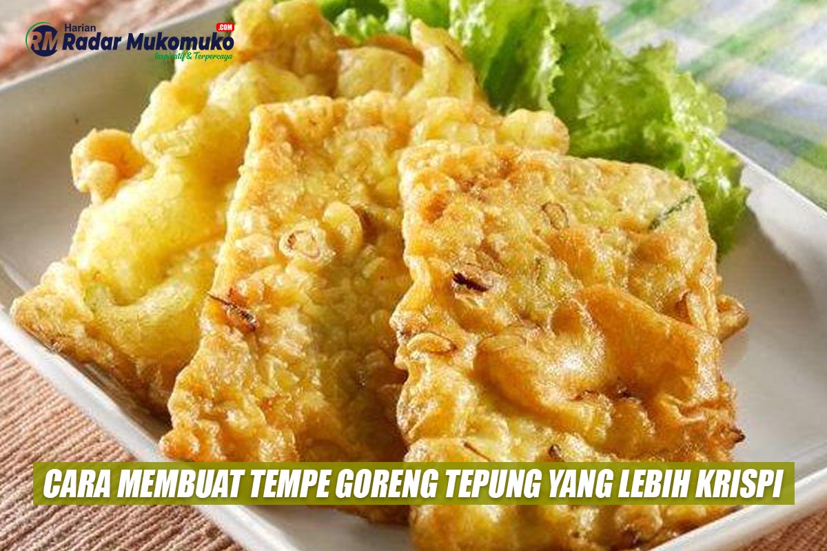 Bagaimana Cara Membuat Tempe Goreng Tepung yang Lebih Krispi? Yuk Simak Ini Trik Rahasianya 