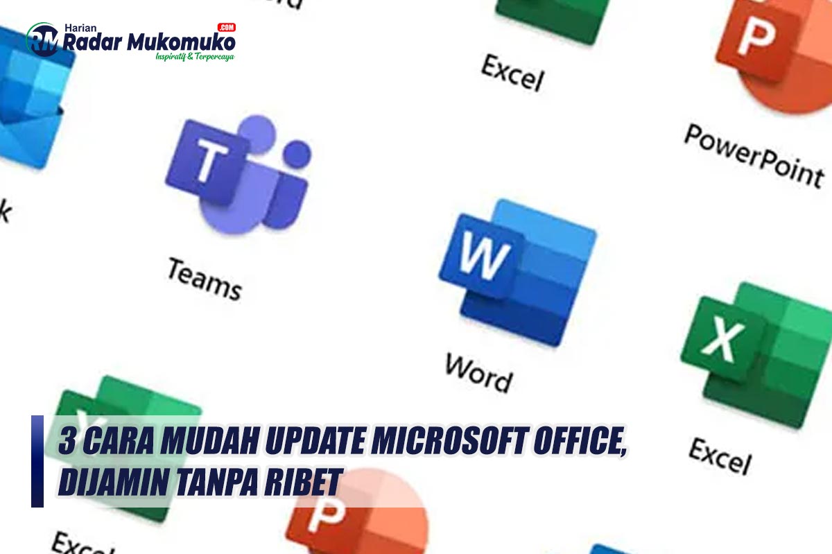 3 Cara Mudah Update Microsoft Office, Dijamin Tanpa Ribet