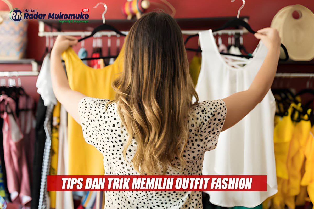 Pengen Tampil Modis dan Selalu Stylish, Begini Tips dan Trik Memilih Outfit Fashion