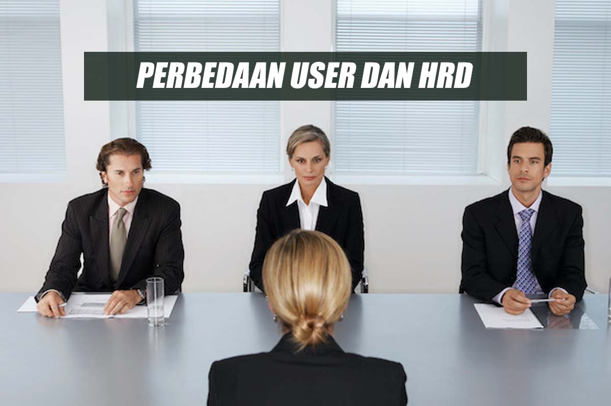 Masih Bingung Apa Itu Interview HRD dan Interview User? Catat, Inilah Perbedaan User dan HRD