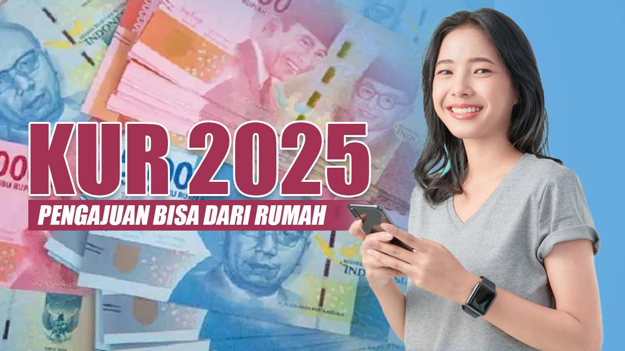 Syarat Mengajukan Pinjaman KUR Tahun 2025, Bisa Online Dari Rumah