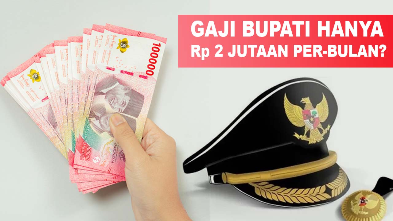 Ternyata Gaji Bupati Hanya Rp 2 Jutaan Per-bulan, Tambahannya Ini