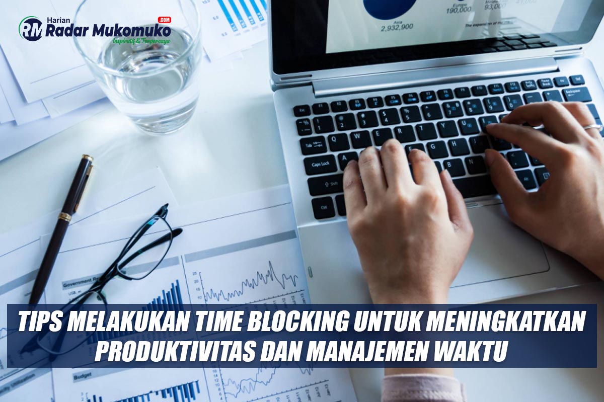 Tips Melakukan Time Blocking untuk Meningkatkan Produktivitas dan Manajemen Waktu