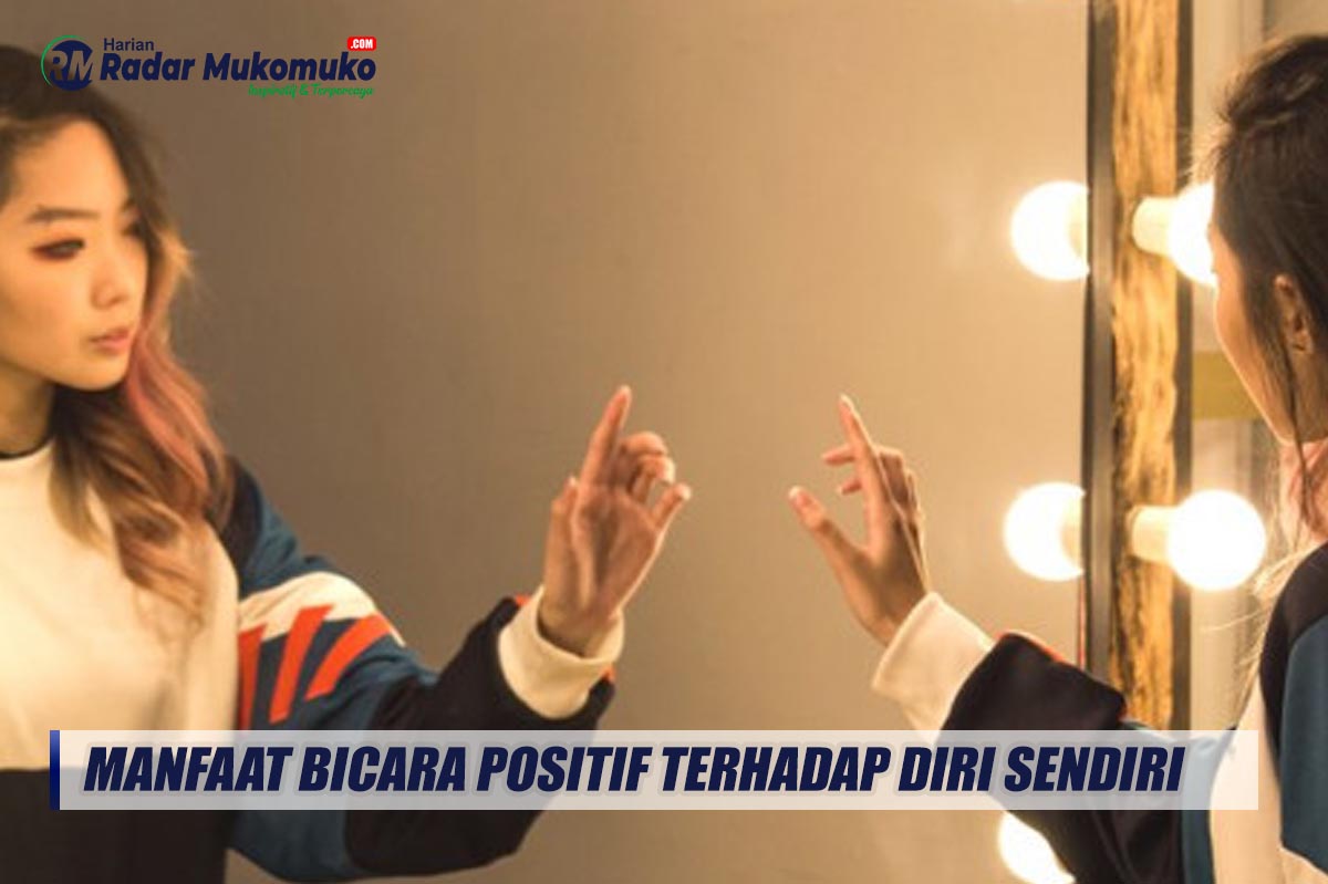 Bukan Sekedar Omongan Biasa, Inilah Manfaat Bicara Positif Terhadap Diri Sendiri