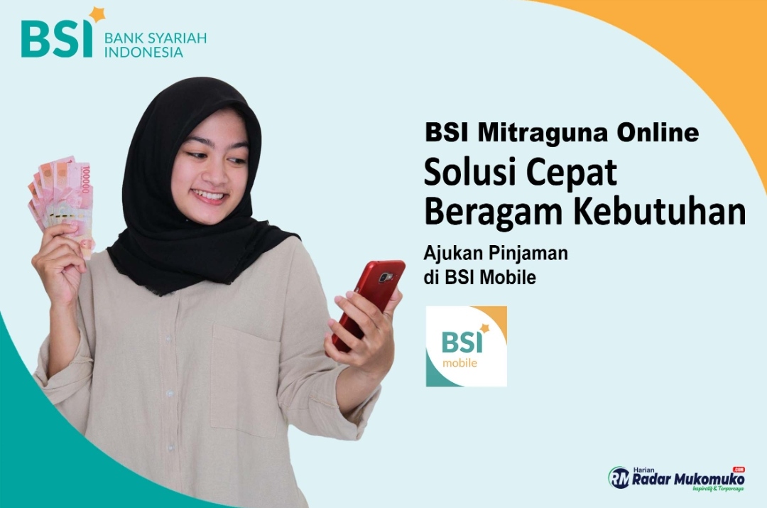 BSI Buka Pinjaman Online Plafon 50 Juta Tidak Perlu Datang Cukup Gunakan Hp, Ikuti Cara dan Aturannya