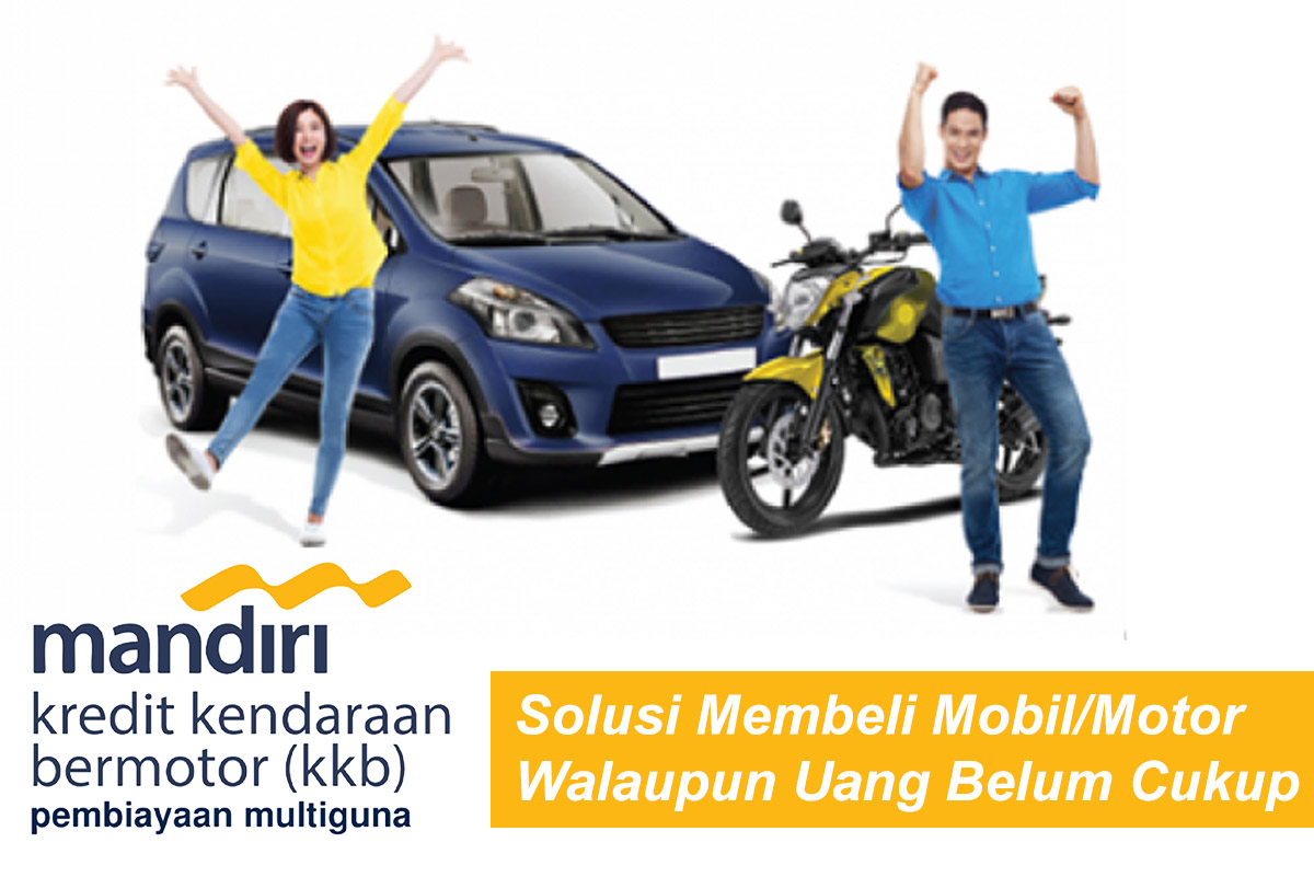 Bank Mandiri KKB Solusi Membeli Mobil Walaupun Uang Belum Cukup