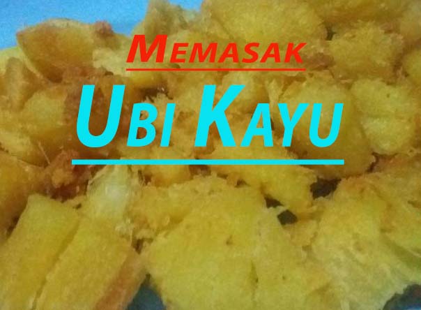 Tips Memasak Ubi Kayu Agar Tidak Keras, Siapkan Garam Supaya Merekah dan Enak Dimakan 