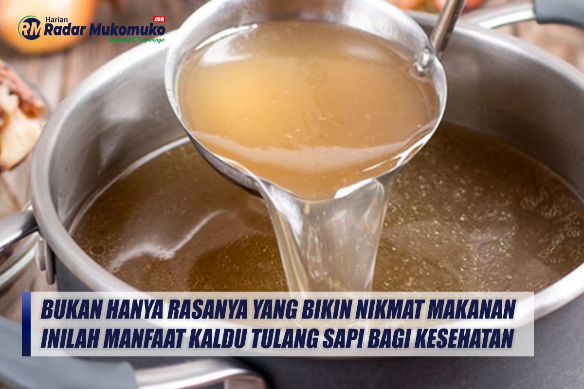 Bukan Hanya Rasanya yang Bikin Nikmat Makanan, Inilah Manfaat Kaldu Tulang Sapi Bagi Kesehatan