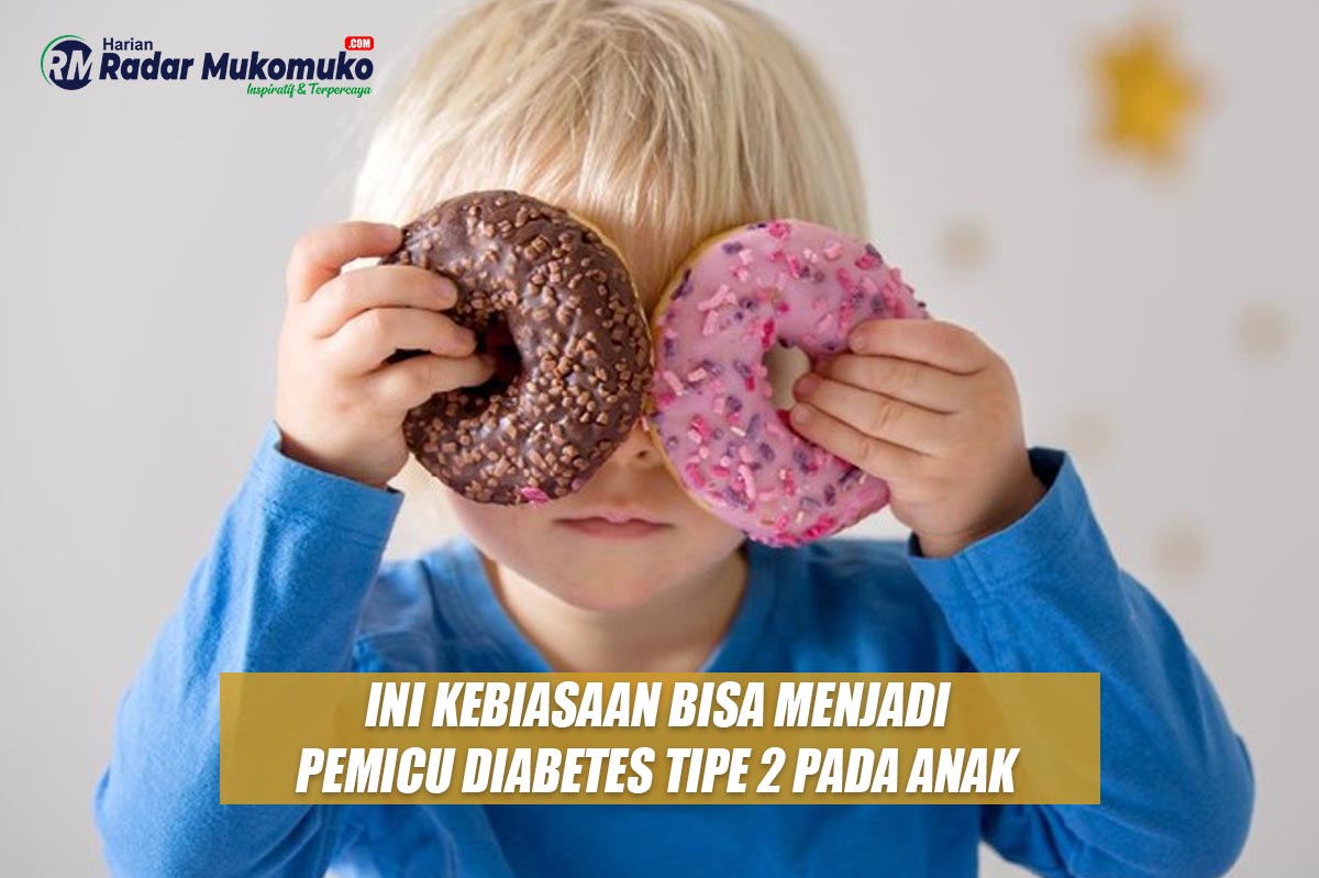 Sering Dianggap Sepele, Ternyata Kebiasaan ini Bisa Menjadi Pemicu Diabetes Tipe 2 Pada Anak