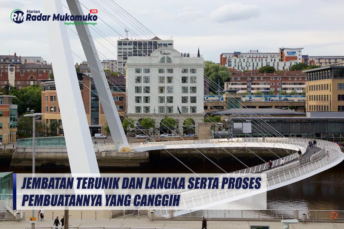 Jembatan Terunik dan Langka Serta Proses Pembuatannya yang Canggih