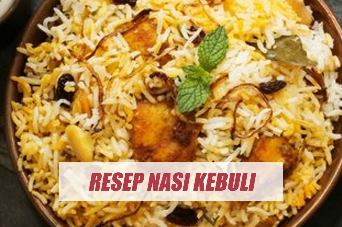 Resep dan Cara Membuat Nasi Kebuli khas Rempah-rempah Timur Tengah