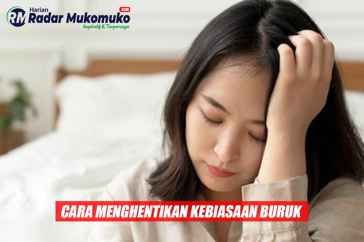 Cara Menghentikan Kebiasaan Buruk Agar Hidup Jadi Berkualitas dan Bermanfaat