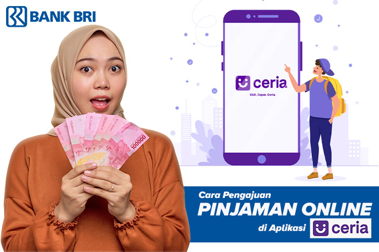 Pinjam Online BRI Ceria, Langsung Cair Hingga Rp 20 Juta Tanpa Anggunan dan Ini Keunggulannya