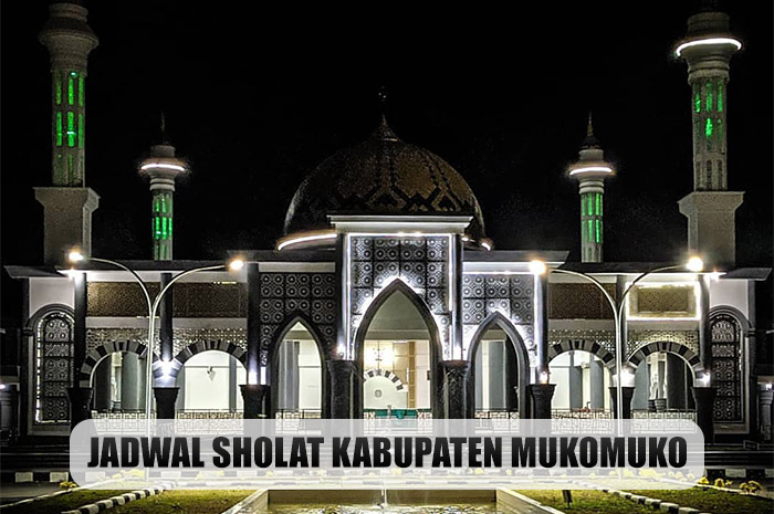 Ini Waktu Shalat di Kabupaten Mukomuko Hari Selasa, 16 Mei 2023, Beserta Bacaannya