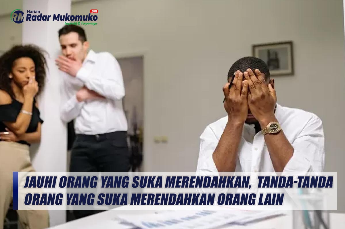 Jauhi Orang yang Suka Merendahkan, Inilah Tanda-tanda Orang yang Suka Merendahkan Orang Lain