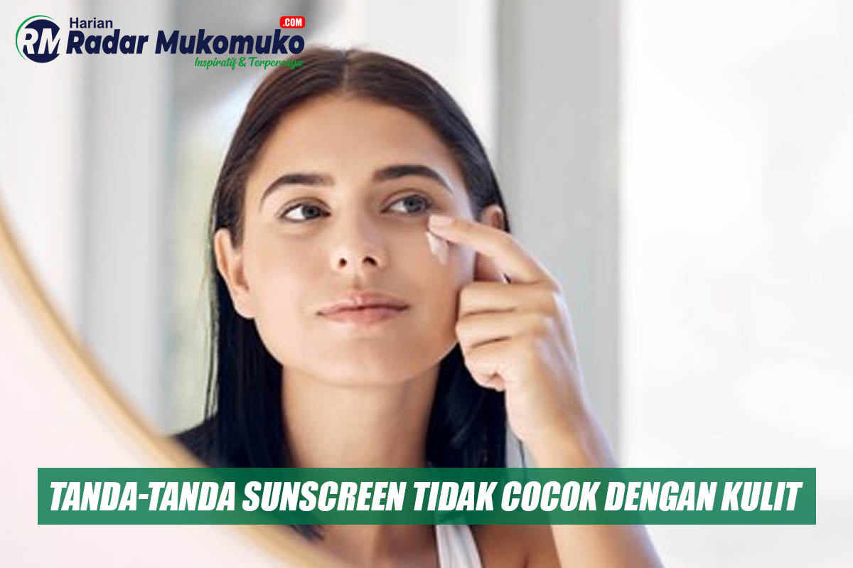 Hati-hati! Inilah Tanda-tanda Sunscreen yang Kamu Gunakan Tidak Cocok dengan Kulit