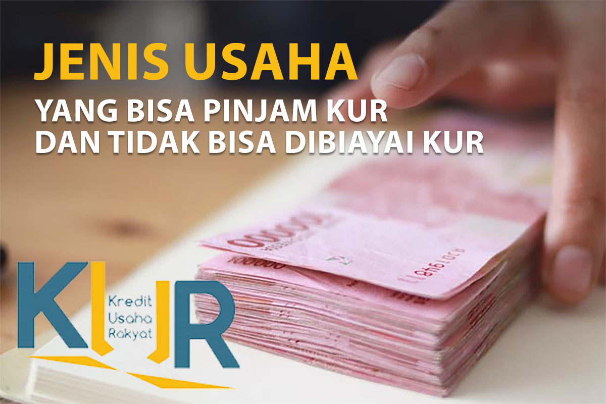 Jenis Usaha Yang Bisa Pinjam KUR dan Tidak Bisa Dibiayai KUR, Ini Alasannya