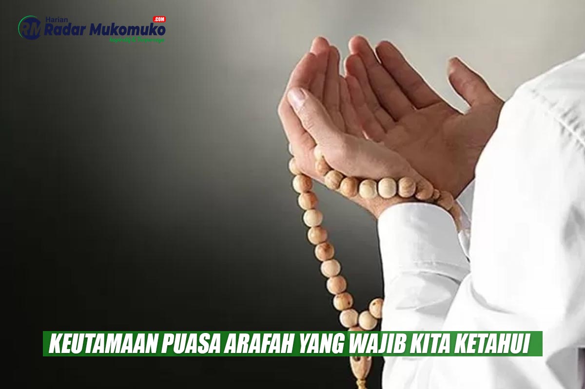 Ternyata Ini Keutamaan Puasa Arafah yang Wajib Kita Ketahui 