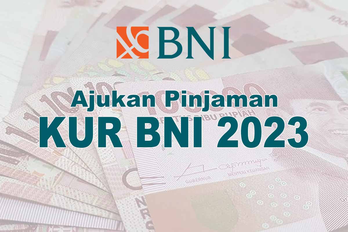 Angsuran KUR BNI Rp 25.000.000 Rp 55.000.000 Hingga Rp 100.000.000, Berikut Ketentuannya