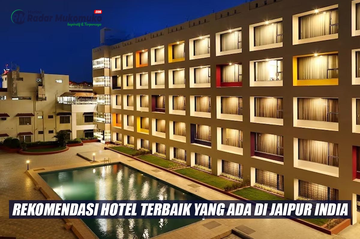 Rekomendasi Hotel Terbaik yang Ada di Jaipur India, Mulai Dari yang Termurah Hingga Termahal