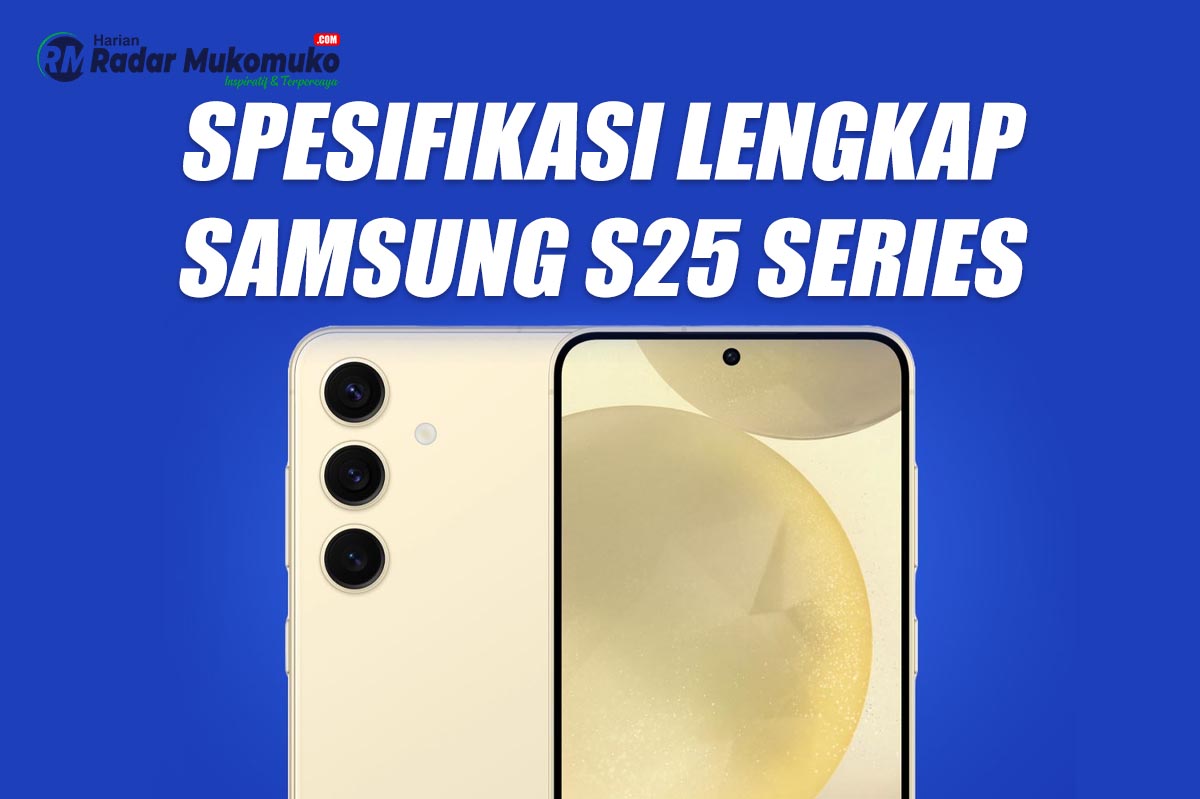 Samsung Bocorkan Spesifikasi Ponsel Samsung S25 Series yang Bikin iPhone Minder!