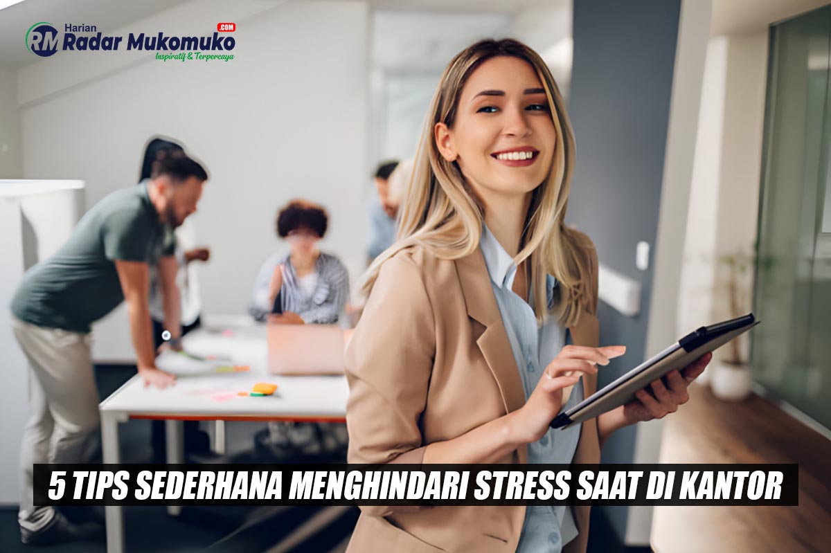 5 Tips Sederhana Menghindari Stress Saat di Kantor, No 1 Paling Penting