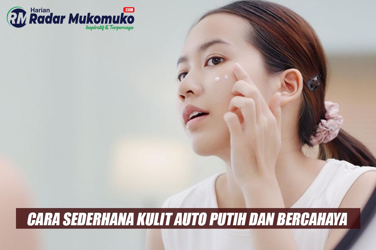 Ngga Perlu Mahal-mahal ke Dokter! Lakukan Cara Sederhana Ini, Kulit Auto Putih dan Bercahaya