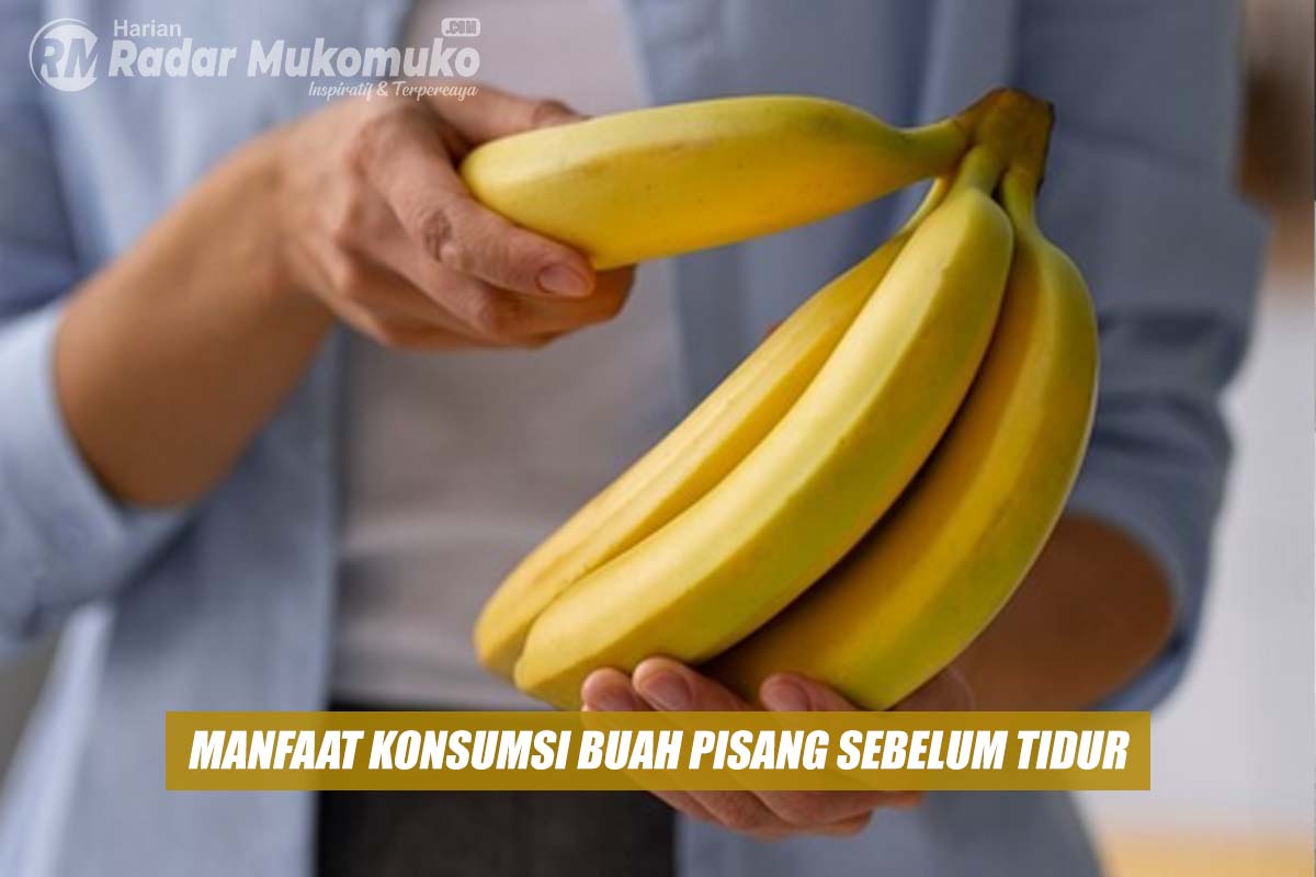 Manfaat Tersembunyi Memakan Buah Pisang Sebelum Tidur, Kenali Keajabiannya Bagi Kesehatan