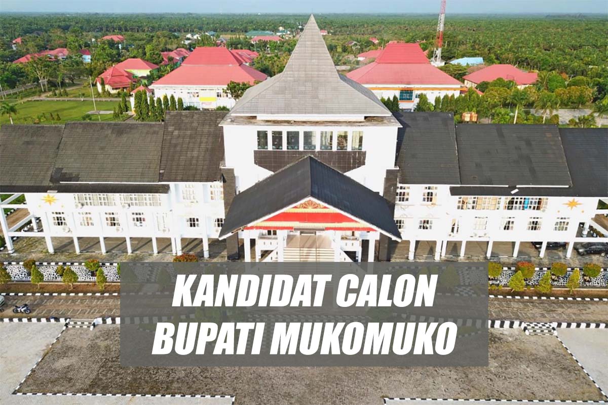 Kandidat Calon Bupati Mukomuko Mulai Mengerucut, Maksimal 3 Pasang Calon