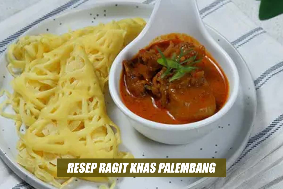 Nikmati Kulineran Ragit Palembang, Berikut Resep dan Cara Membuatnya