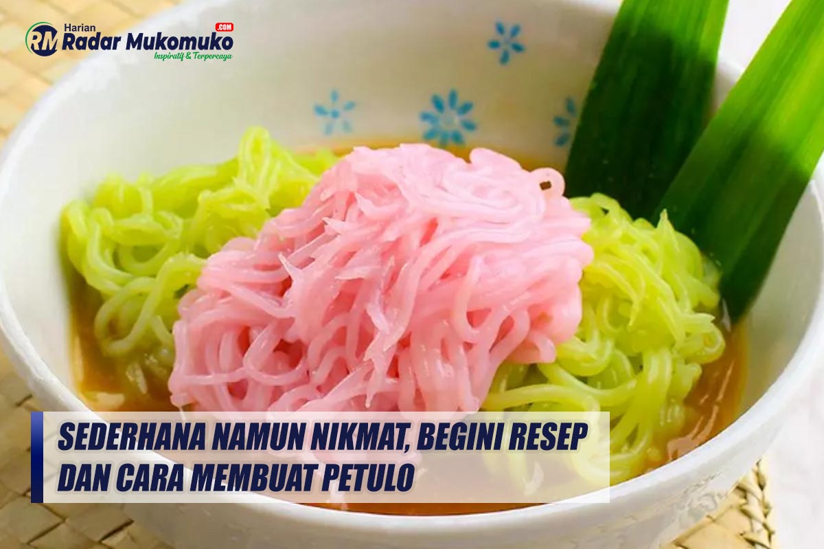 Sederhana Namun Nikmat, Begini Resep dan Cara Membuat Petulo 