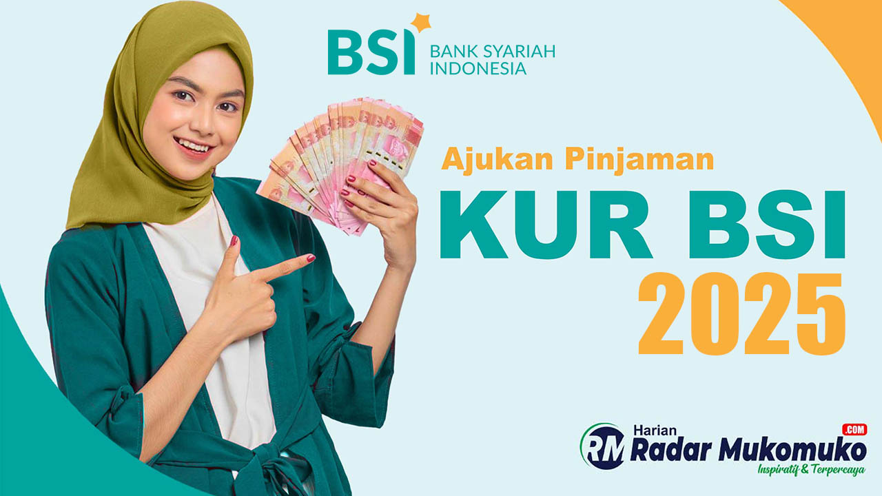 Pinjam KUR BSI 2025 Rp 10 Juta Hingga Ro 500 Juta, Begini Cara Pengajuannya