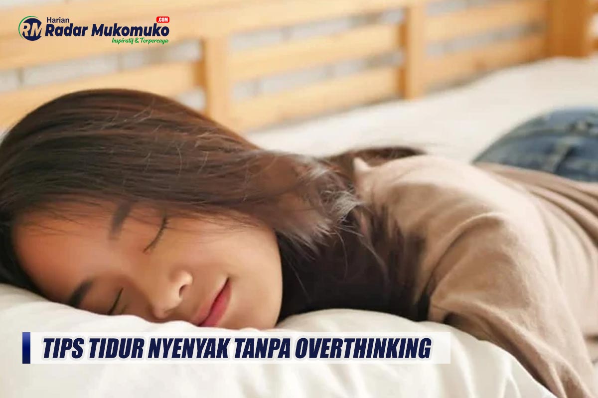 Ini 5 Trik Jitu untuk Tidur Nyenyak Tanpa Overthinking