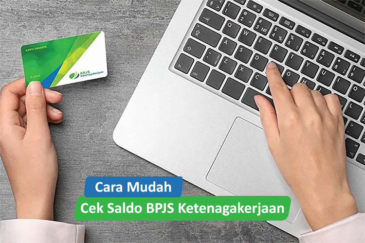 Mudah! Begini Cara Cek Saldo BPJS Ketenagakerjaan Secara Online 