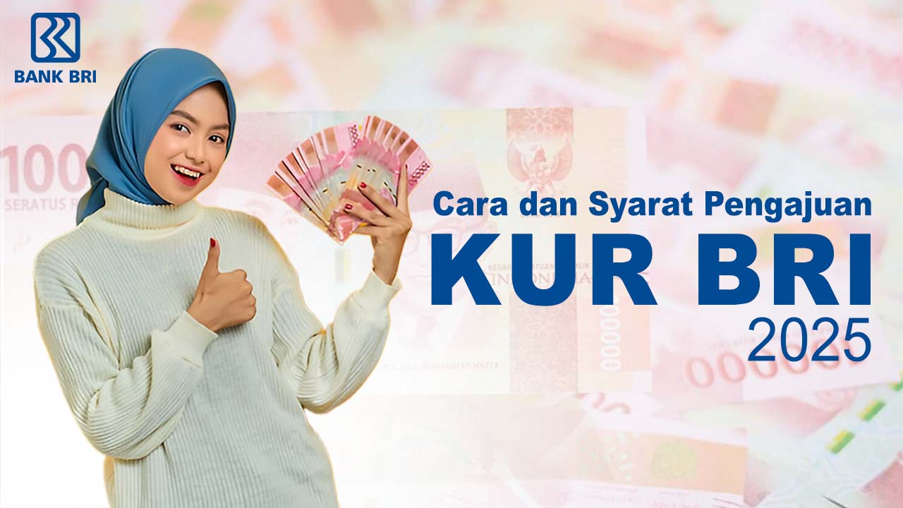 Syarat Pinjam KUR BRI 2025 dan Cicilan Per-Bulan 