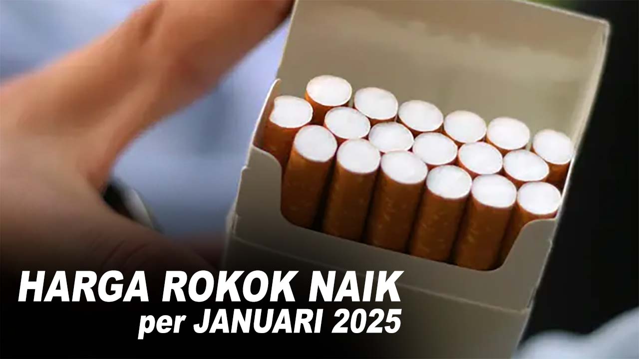 1 Januari 2025 Harga Rokok Akan Naik, Berikut Daftarnya