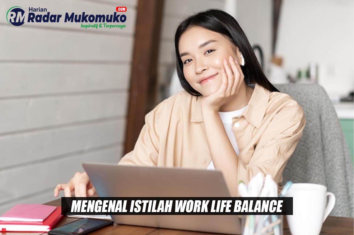 Mengenal Istilah Work Life Balance, Sebuah Gaya Hidup yang Lagi Trend Agar Hidup Seimbang
