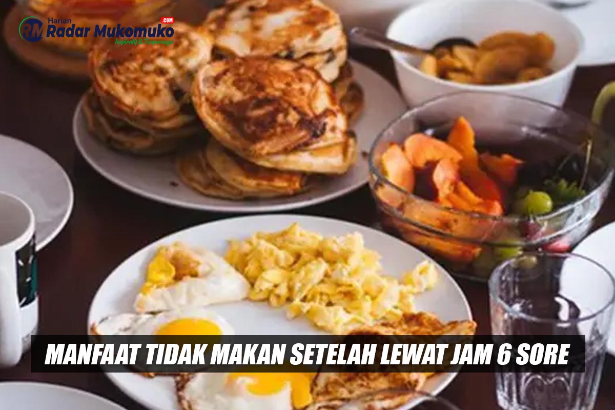 Jarang yang Tahu! Ternyata Ini Manfaat Tidak Makan Setelah Lewat Jam 6 Sore