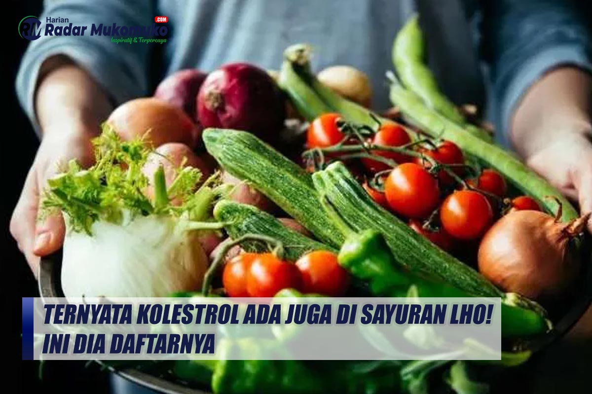 Ngga Cuma di Daging, Ternyata Kolestrol Ada Juga di Sayuran Lho! Ini Dia Daftarnya