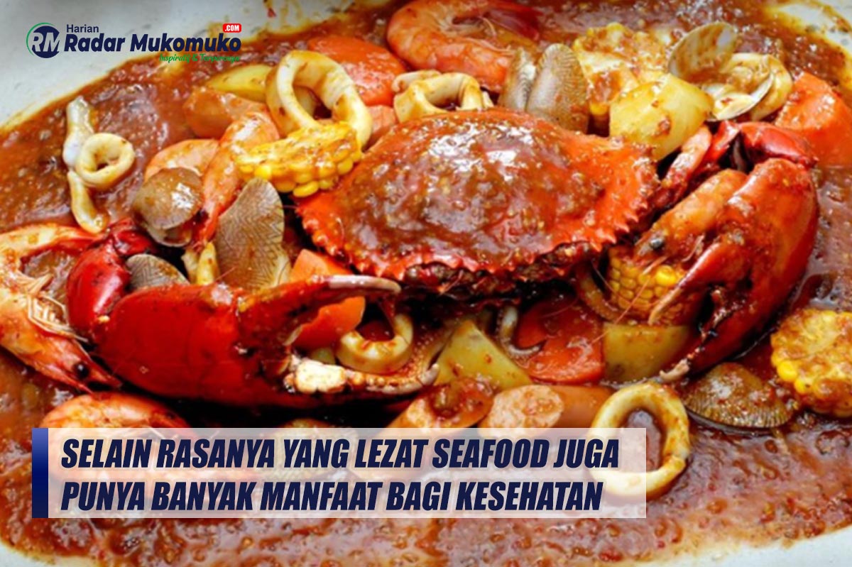 Selain Rasanya yang Lezat Seafood Juga Punya Banyak Manfaat Bagi Kesehatan, Simak Penjelasannya Berikut Ini