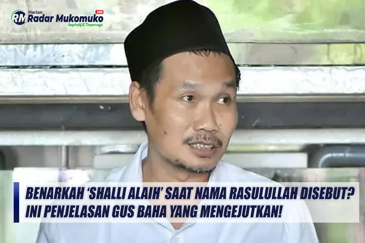 Benarkah ‘Shalli Alaih’ Saat Nama Rasulullah Disebut? Ini Penjelasan Gus Baha yang Mengejutkan!