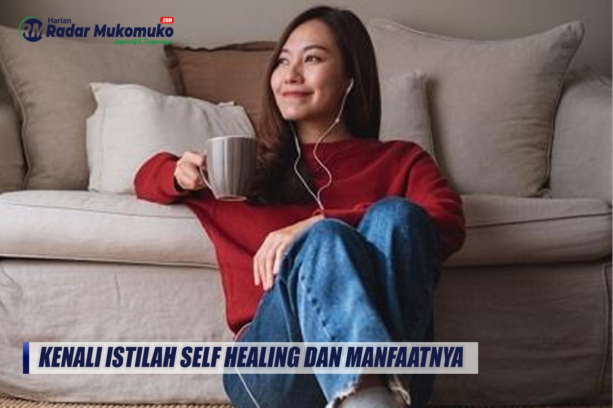 Baik untuk Kesehatan Mental, Yuk Kenali Istilah Self Healing dan Manfaatnya