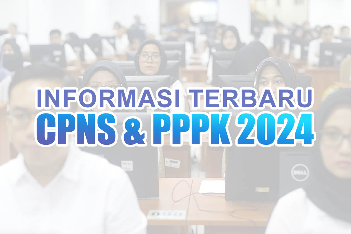 Tes CPNS dan PPPK 2024 Segera Buka, Ini Informasi Terbarunya