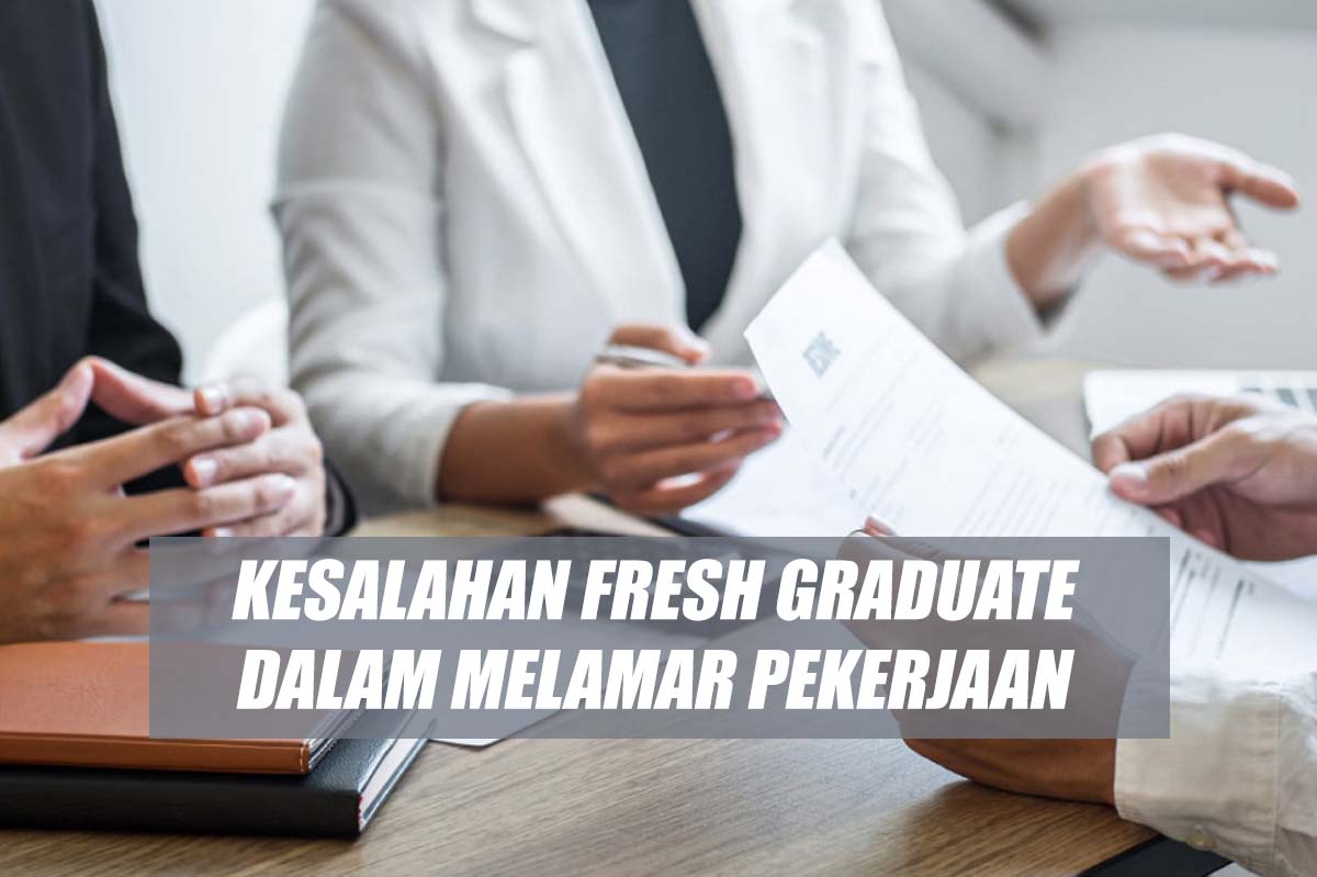 Hati-hati! Inilah Kesalahan Fresh Graduate dalam Melamar Pekerjaan yang Jarang Disadari