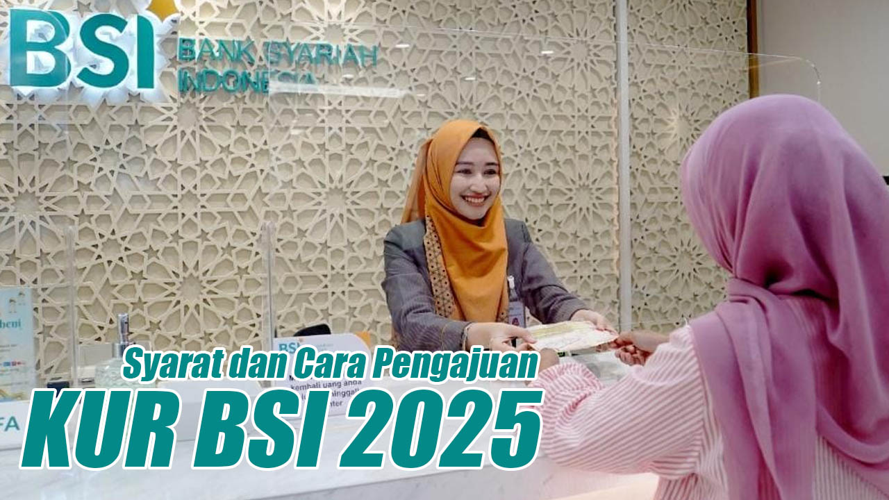 Cicilan Pinjam KUR BSI Rp 20 Juta, 30 Juta dan 50 Juta dan Ini Syaratnya